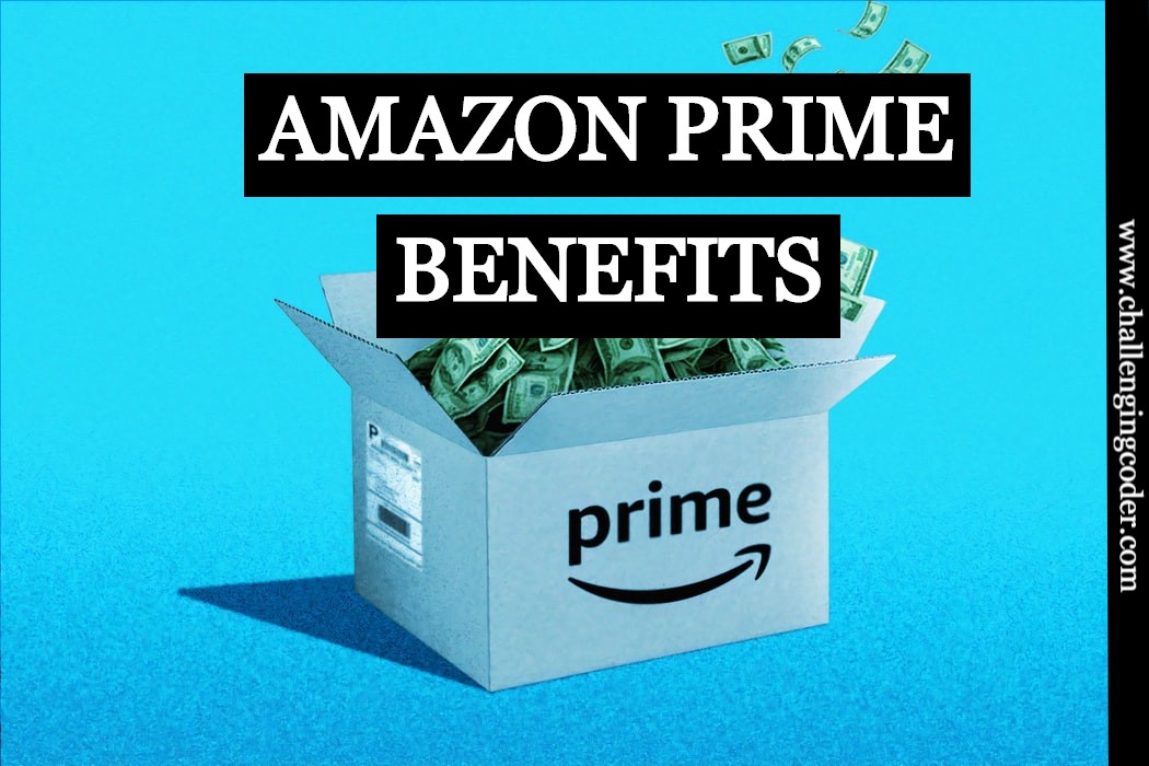 Amazon Prime Benefits Awesome Benefits About It